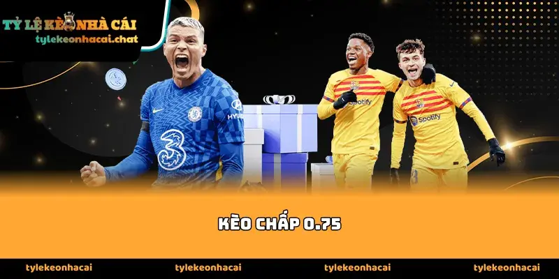 Quy tắc vận hành và cách tính tiền kèo chấp 0.75