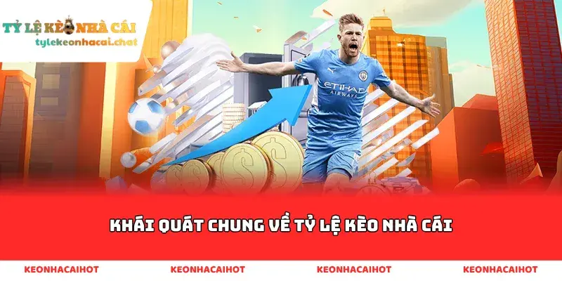 Khái quát chung về tỷ lệ kèo nhà cái