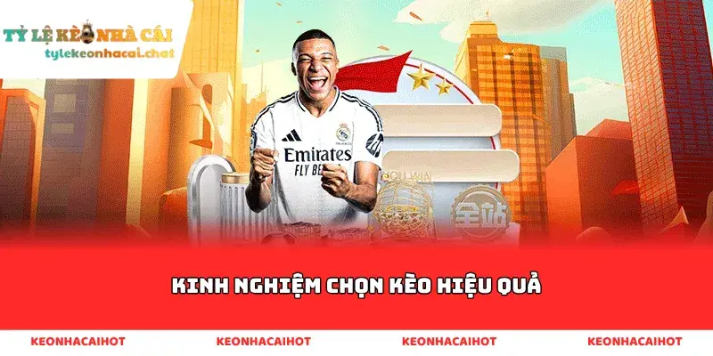 Kinh nghiệm chọn kèo hiệu quả